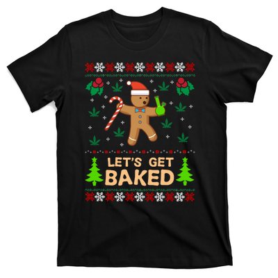 Lets Get Baked Ugly - Weed Christmas Gift Xmas T-Shirt