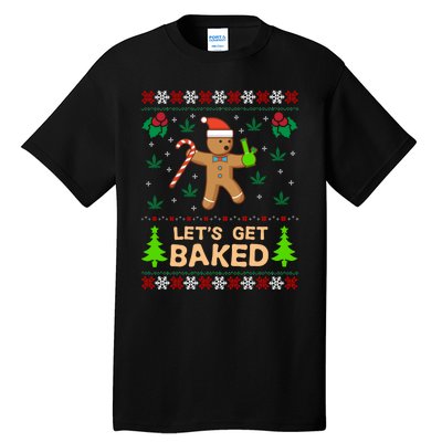 Lets Get Baked Ugly - Weed Christmas Gift Xmas Tall T-Shirt