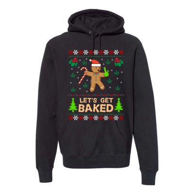 Lets Get Baked Ugly - Weed Christmas Gift Xmas Premium Hoodie