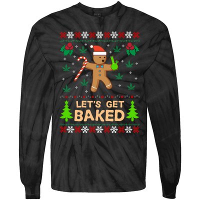 Lets Get Baked Ugly - Weed Christmas Gift Xmas Tie-Dye Long Sleeve Shirt