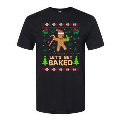 Lets Get Baked Ugly - Weed Christmas Gift Xmas Softstyle CVC T-Shirt