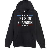 Lets Go Brandon Lets Go Brandon Funny Premium Pullover Hoodie