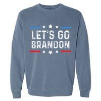Lets Go Brandon Lets Go Brandon Funny Garment-Dyed Sweatshirt