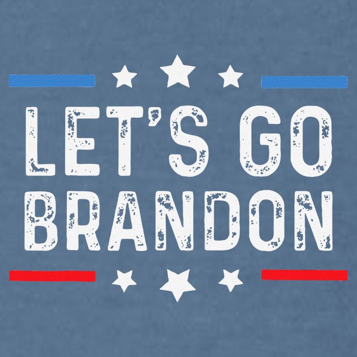 Lets Go Brandon Lets Go Brandon Funny Garment-Dyed Sweatshirt