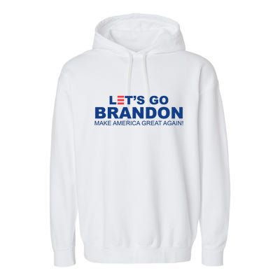 Let's Go Brandon Make American Great Again Garment-Dyed Fleece Hoodie