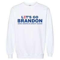 Let's Go Brandon Make American Great Again Garment-Dyed Sweatshirt