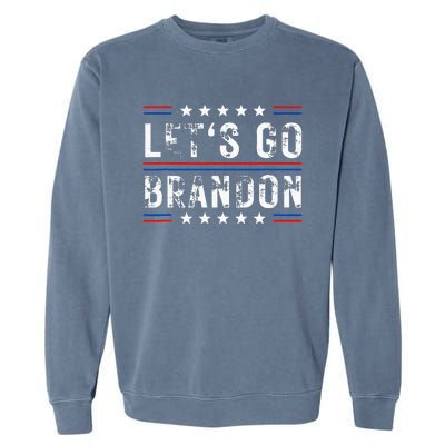 Lets Go Brandon Tee Funny Trendy Sarcastic Lets Go Brandon Garment-Dyed Sweatshirt