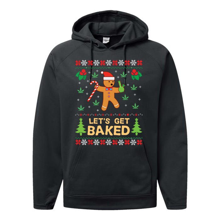 Lets Get Baked Cookie Weed Xmas Ugly Christmas Sweater Performance Fleece Hoodie