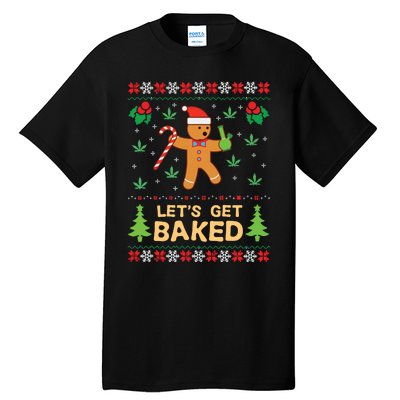 Lets Get Baked Cookie Weed Xmas Ugly Christmas Sweater Tall T-Shirt