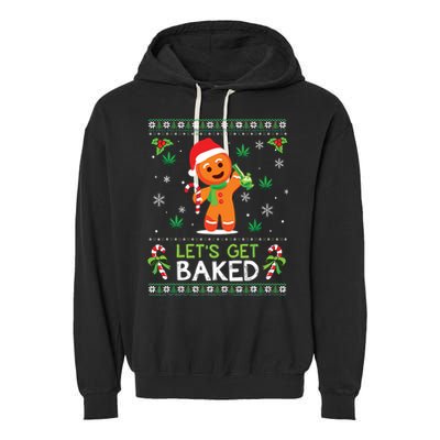 Lets Get Baked Ugly Sweater Weed Christmas Xmas Marijuana Garment-Dyed Fleece Hoodie