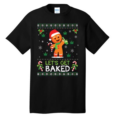 Lets Get Baked Ugly Sweater Weed Christmas Xmas Marijuana Tall T-Shirt