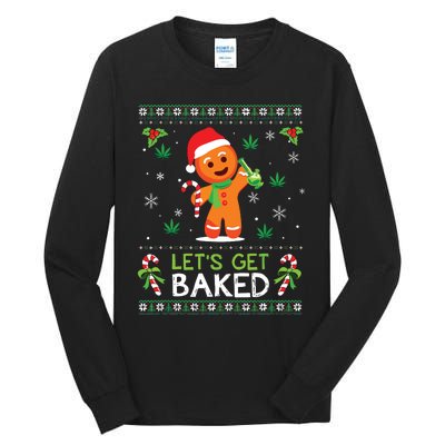 Lets Get Baked Ugly Sweater Weed Christmas Xmas Marijuana Tall Long Sleeve T-Shirt