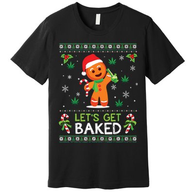 Lets Get Baked Ugly Sweater Weed Christmas Xmas Marijuana Premium T-Shirt
