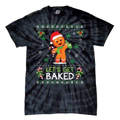 Lets Get Baked Ugly Sweater Weed Christmas Xmas Marijuana Tie-Dye T-Shirt