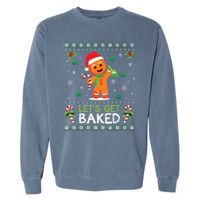 Lets Get Baked Ugly Sweater Weed Christmas Xmas Marijuana Garment-Dyed Sweatshirt