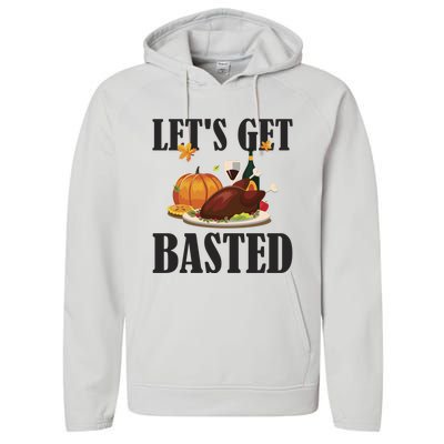 Lets Get Basted Funny Thanksgiving Pun Turkey Holiday Cool Gift Performance Fleece Hoodie