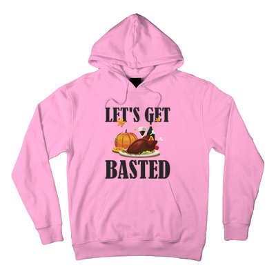 Lets Get Basted Funny Thanksgiving Pun Turkey Holiday Cool Gift Hoodie