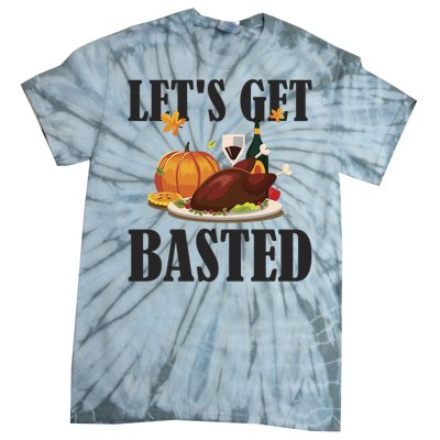 Lets Get Basted Funny Thanksgiving Pun Turkey Holiday Cool Gift Tie-Dye T-Shirt