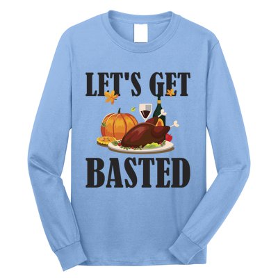 Lets Get Basted Funny Thanksgiving Pun Turkey Holiday Cool Gift Long Sleeve Shirt