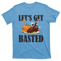 Lets Get Basted Funny Thanksgiving Pun Turkey Holiday Cool Gift T-Shirt