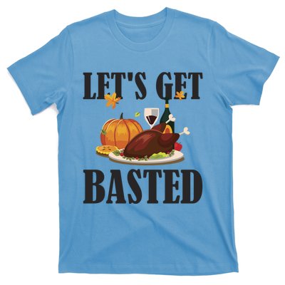 Lets Get Basted Funny Thanksgiving Pun Turkey Holiday Cool Gift T-Shirt