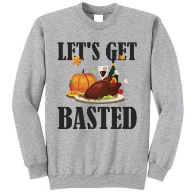 Lets Get Basted Funny Thanksgiving Pun Turkey Holiday Cool Gift Sweatshirt