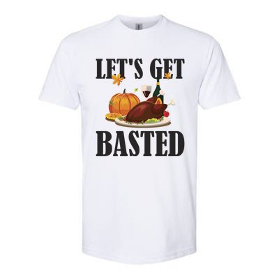 Lets Get Basted Funny Thanksgiving Pun Turkey Holiday Cool Gift Softstyle CVC T-Shirt