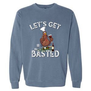 LetS Get Basted Gift Garment-Dyed Sweatshirt