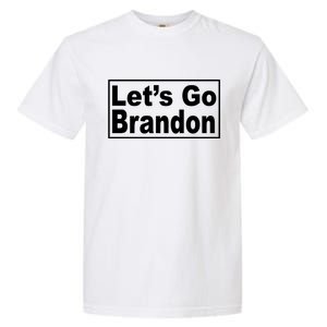 Let's Go Brandon Joe Biden Chant Garment-Dyed Heavyweight T-Shirt