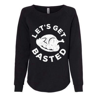 Lets Get Basted Thanksgiving Day Funny Gift Womens California Wash Sweatshirt