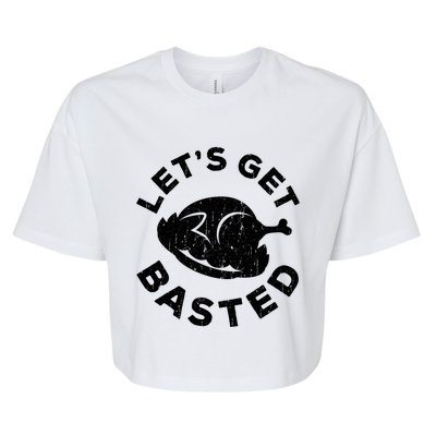 Lets Get Basted Thanksgiving Day Funny Gift Bella+Canvas Jersey Crop Tee