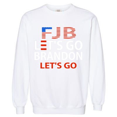 Let's Go Brandon Let's Go Garment-Dyed Sweatshirt