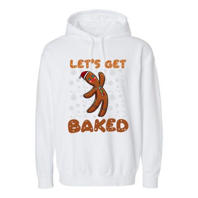 LetS Get Baked Jolly Gingerbread Christmas Cookies Xmas Gift Garment-Dyed Fleece Hoodie