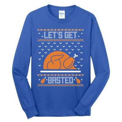 Lets Get Basted Funny Turkey Day Ugly Thanksgiving Great Gift Tall Long Sleeve T-Shirt