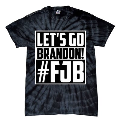 Lets Go Brandon Funny Meme Lets Go Brandon Funny Meme Tie-Dye T-Shirt