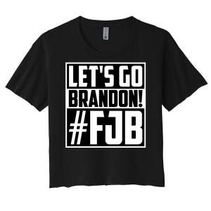 Lets Go Brandon Funny Meme Lets Go Brandon Funny Meme Women's Crop Top Tee