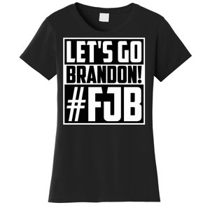 Lets Go Brandon Funny Meme Lets Go Brandon Funny Meme Women's T-Shirt