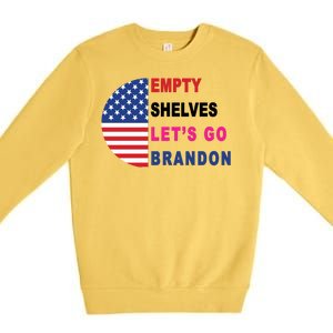 Lets Go Brandon Meme Empty Shelves Half Circle Flag Premium Crewneck Sweatshirt