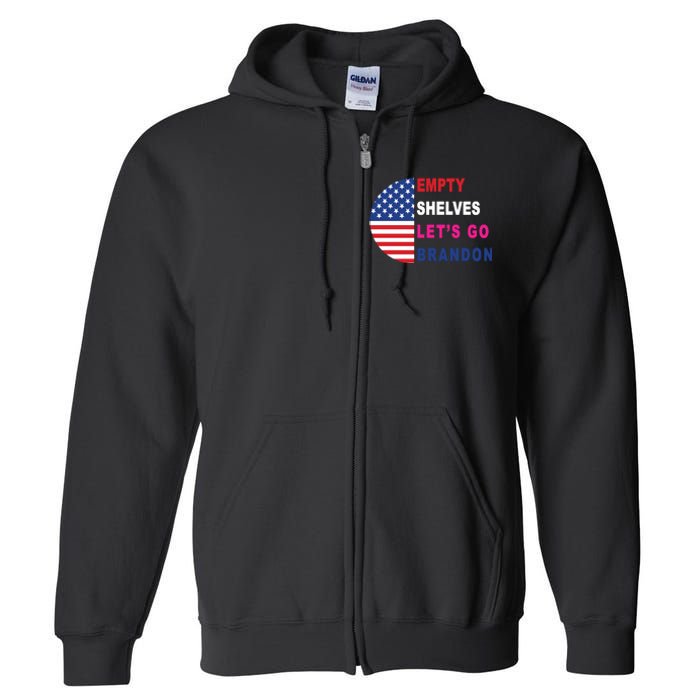 Lets Go Brandon Meme Empty Shelves Half Circle Flag Full Zip Hoodie