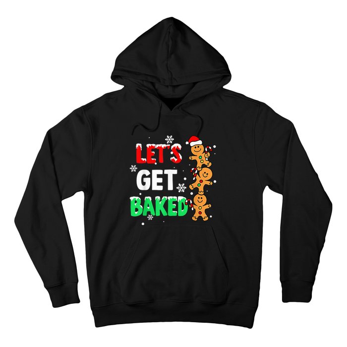 Let's Get Baked Gingerbread  Snow Christmas Xmas Holiday Hoodie