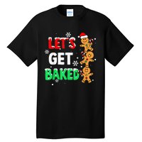 Let's Get Baked Gingerbread  Snow Christmas Xmas Holiday Tall T-Shirt