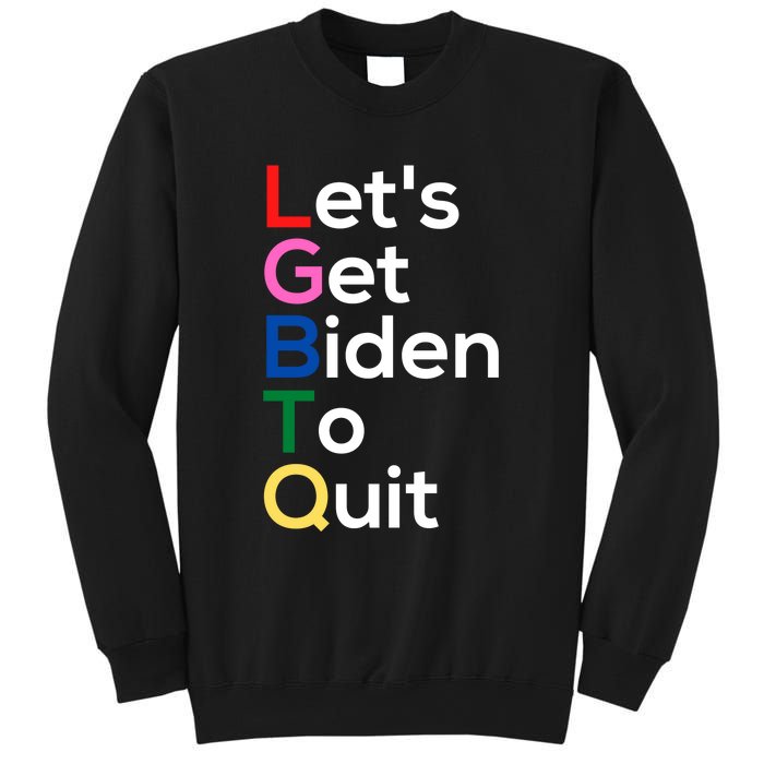 Let's Get Biden To Quit Lets Get Biden To Quit Sweatshirt