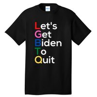 Let's Get Biden To Quit Lets Get Biden To Quit Tall T-Shirt