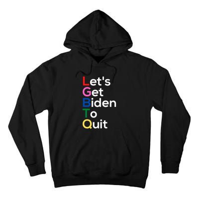 Let's Get Biden To Quit Lets Get Biden To Quit Tall Hoodie