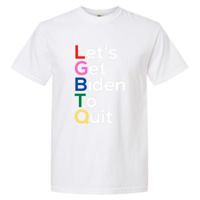 Let's Get Biden To Quit Lets Get Biden To Quit Garment-Dyed Heavyweight T-Shirt