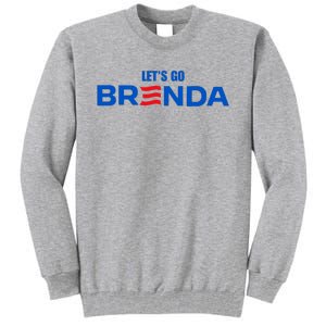 LetS Go Brenda Kamala 2024 Tall Sweatshirt