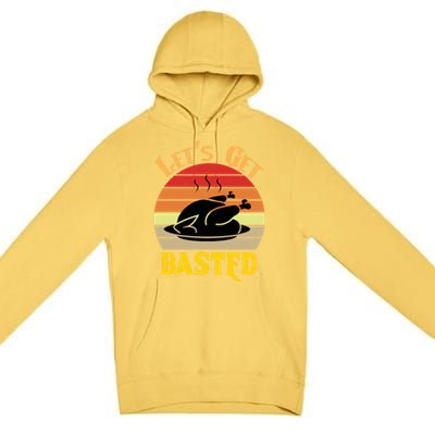 Lets Get Basted Gift Funny Turkey Day Retro Gift Premium Pullover Hoodie