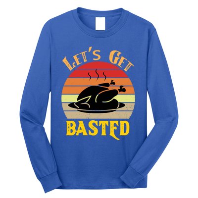 Lets Get Basted Gift Funny Turkey Day Retro Gift Long Sleeve Shirt