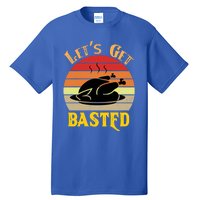 Lets Get Basted Gift Funny Turkey Day Retro Gift Tall T-Shirt