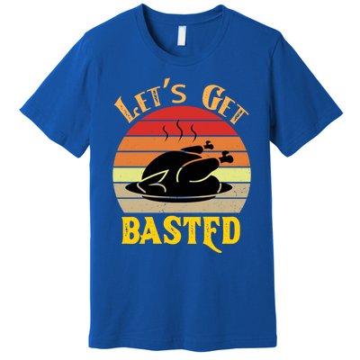 Lets Get Basted Gift Funny Turkey Day Retro Gift Premium T-Shirt